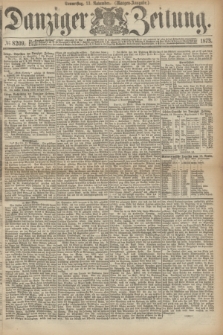 Danziger Zeitung. 1873, № 8209 (13 November) - (Morgen-Ausgabe.)