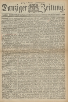 Danziger Zeitung. 1873, № 8212 (14 November) - (Abend-Ausgabe.)