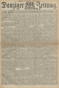 Danziger Zeitung. 1873, № 8226 (22 November) - (Abend-Ausgabe.)