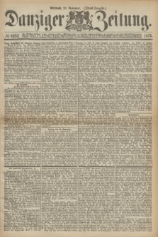 Danziger Zeitung. 1873, № 8232 (26 November) - (Abend-Ausgabe.)