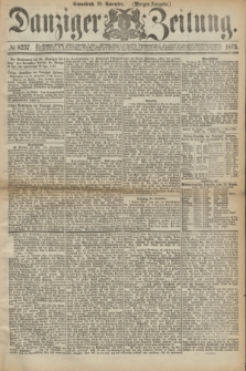 Danziger Zeitung. 1873, № 8237 (29 November) - (Morgen-Ausgabe.)