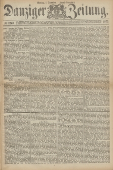 Danziger Zeitung. 1873, № 8240 (1 Dezember) - (Abend-Ausgabe.)