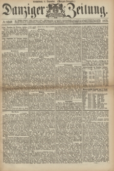 Danziger Zeitung. 1873, № 8249 (6 Dezember) - (Morgen-Ausgabe.)