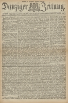Danziger Zeitung. 1873, № 8252 (8 Dezember) - (Abend-Ausgabe.) + dod.