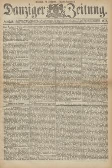 Danziger Zeitung. 1873, № 8256 (10 Dezember) - (Abend-Ausgabe.) + dod.