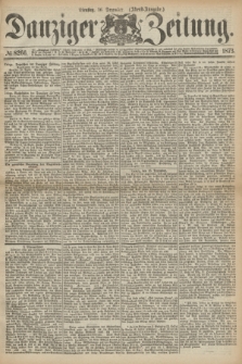 Danziger Zeitung. 1873, № 8266 (16 Dezember) - (Abend-Ausgabe.) + dod.