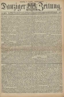 Danziger Zeitung. 1873, № 8270 (18 Dezember) - (Abend-Ausgabe.)