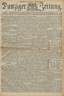 Danziger Zeitung. 1873, № 8273 (20 Dezember) - (Morgen-Ausgabe.)