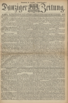 Danziger Zeitung. 1873, № 8274 (20 Dezember) - (Abend-Ausgabe.) + dod.