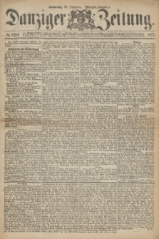 Danziger Zeitung. 1873, № 8281 (25 Dezember) - (Morgen-Ausgabe.)