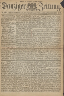 Danziger Zeitung. 1873, № 8284 (29 Dezember) - (Abend-Ausgabe.)