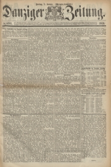 Danziger Zeitung. 1874, № 8301 (9 Januar) - (Morgen-Ausgabe.)