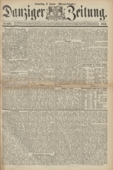 Danziger Zeitung. 1874, № 8311 (15 Januar) - (Morgen-Ausgabe.)