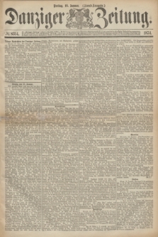Danziger Zeitung. 1874, № 8314 (16 Januar) - (Abend-Ausgabe.)