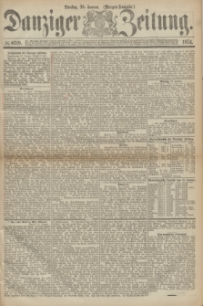 Danziger Zeitung. 1874, № 8319 (20 Januar) - (Morgen-Ausgabe.)