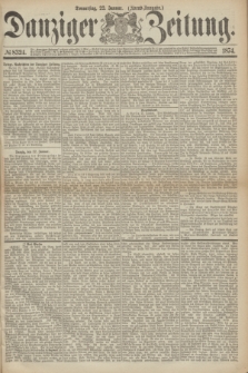 Danziger Zeitung. 1874, № 8324 (22 Januar) - (Abend-Ausgabe.)