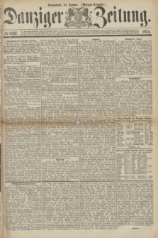 Danziger Zeitung. 1874, № 8327 (24 Januar) - (Morgen-Ausgabe.)