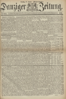 Danziger Zeitung. 1874, № 8331 (27 Januar) - (Morgen-Ausgabe.)
