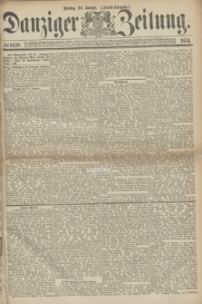 Danziger Zeitung. 1874, № 8338 (30 Januar) - (Abend-Ausgabe.)
