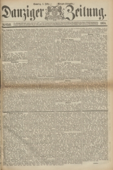 Danziger Zeitung. 1874, № 8341 (1 Februar) - (Morgen-Ausgabe.)