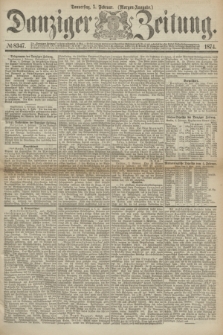 Danziger Zeitung. 1874, № 8347 (5 Februar) - (Morgen-Ausgabe.)