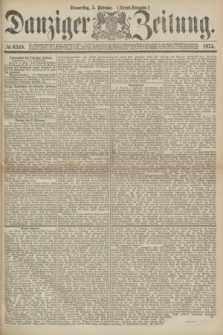Danziger Zeitung. 1874, № 8348 (5 Februar) - (Abend-Ausgabe.)