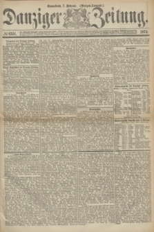 Danziger Zeitung. 1874, № 8351 (7 Februar) - (Morgen-Ausgabe.)