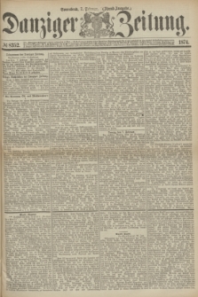 Danziger Zeitung. 1874, № 8352 (7 Februar) - (Abend-Ausgabe.)