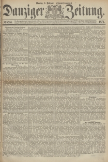 Danziger Zeitung. 1874, № 8354 (9 Februar) - (Abend-Ausgabe.)