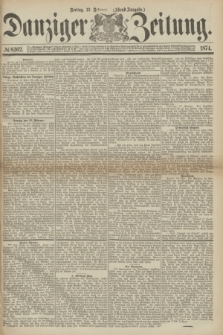 Danziger Zeitung. 1874, № 8362 (13 Februar) - (Abend-Ausgabe.)