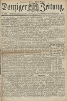 Danziger Zeitung. 1874, № 8363 (14 Februar) - (Morgen-Ausgabe.)