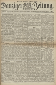 Danziger Zeitung. 1874, № 8375 (21 Februar) - (Morgen-Ausgabe.)