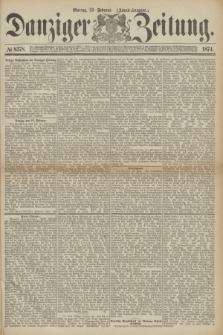 Danziger Zeitung. 1874, № 8378 (23 Februar) - (Abend-Ausgabe.)