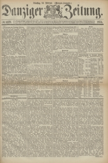 Danziger Zeitung. 1874, № 8379 (24 Februar) - (Morgen-Ausgabe.)