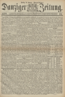 Danziger Zeitung. 1874, № 8385 (27 Februar) - (Morgen-Ausgabe.)