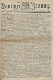 Danziger Zeitung. 1874, № 8389 (1 März) - (Morgen-Ausgabe.)