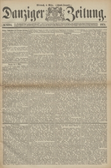 Danziger Zeitung. 1874, № 8394 (4 März) - (Abend-Ausgabe.) + dod.