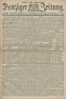 Danziger Zeitung. 1874, № 8399 (7 März) - (Morgen-Ausgabe.)