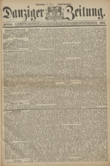 Danziger Zeitung. 1874, № 8400 (7 März) - (Abend-Ausgabe.) + dod.