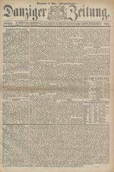 Danziger Zeitung. 1874, № 8411 (14 März) - (Morgen-Ausgabe.)