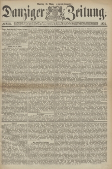 Danziger Zeitung. 1874, № 8414 (16 März) - (Abend-Ausgabe.)