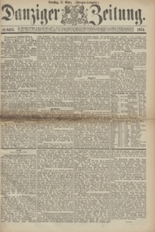 Danziger Zeitung. 1874, № 8415 (17 März) - (Morgen-Ausgabe.)