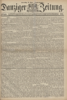 Danziger Zeitung. 1874, № 8420 (19 März) - (Abend-Ausgabe.) + dod.