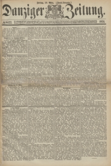 Danziger Zeitung. 1874, № 8422 (20 März) - (Abend-Ausgabe.)