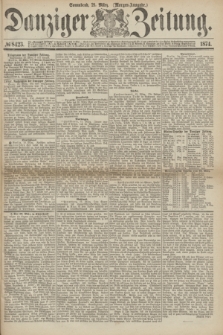 Danziger Zeitung. 1874, № 8423 (21 März) - (Morgen-Ausgabe.)