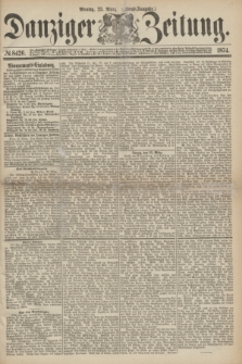 Danziger Zeitung. 1874, № 8426 (23 März) - (Abend-Ausgabe.) + dod.