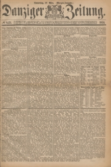Danziger Zeitung. 1874, № 8431 (26 März) - (Morgen-Ausgabe.)