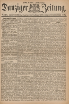 Danziger Zeitung. 1874, № 8434 (27 März) - (Abend-Ausgabe.) + dod.