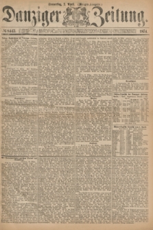 Danziger Zeitung. 1874, № 8443 (2 April) - (Morgen-Ausgabe.)
