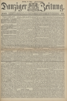 Danziger Zeitung. 1874, № 8454 (10 April) - (Abend-Ausgabe.)